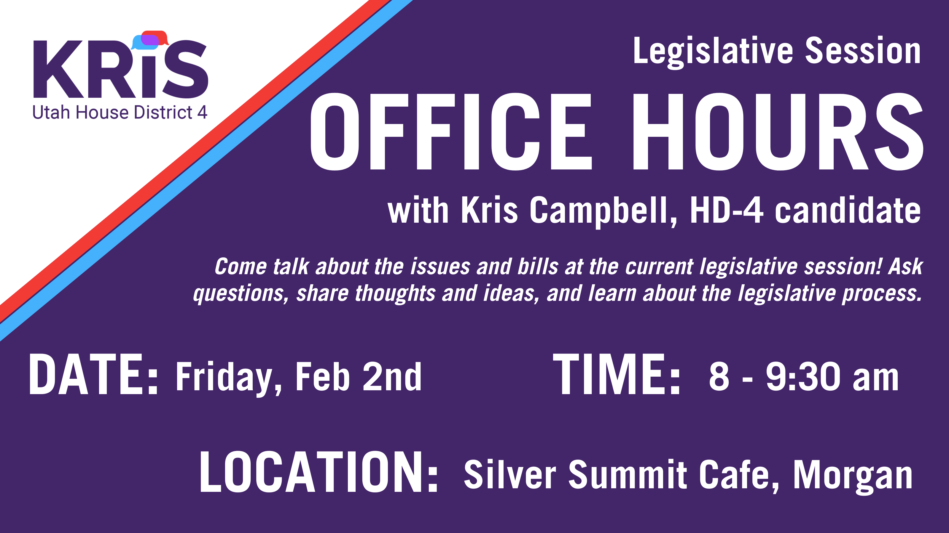 Legislative Session Office Hours with Kris Campbell, HD 4 Candidate. Friday, Feb 2nd from 8-9:30 am at the cafe in the 7-Eleven in Morgan